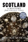 Scotland: A History from Earliest Times - Alistair Moffat - 9781780274386