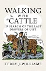 Walking With Cattle - WILLIAMS,  Terry J. - 9781780274881