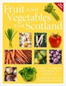 Fruit and Vegetables for Scotland - Kenneth Cox ; Caroline Beaton - 9781780275338