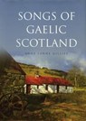 Songs of Gaelic Scotland - Anne Lorne Gillies - 9781780275352