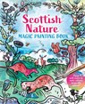 Scottish Nature: Magic Painting Book -  - 9781780276564