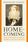 Homecoming - Rosemary Goring - 9781780277233