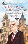 Is There a Pigeon in the Room? - Cameron Wyllie - 9781780277738