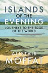 Islands of the Evening - Alistair Moffat - 9781780278018