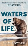 Waters of Life - Tom Bowser - 9781780278674