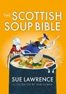 The Scottish Soup Bible - Sue Lawrence - 9781780278971