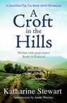 A Croft in the Hills - Katharine Stewart - 9781780279282