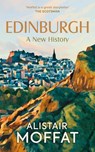 Edinburgh: A New History - Alistair Moffat - 9781780279756