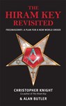 The Hiram Key Revisited - Christopher Knight ; Alan Butler - 9781780282282