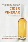 The Miracle of Cider Vinegar - Dr. Penny Stanway - 9781780282336