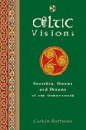 Celtic Visions - Caitlin Matthews - 9781780282725
