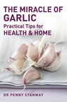 The Miracle of Garlic - Dr. Penny Stanway - 9781780286075