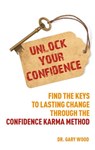 Unlock Your Confidence - Dr. Gary Wood - 9781780286204