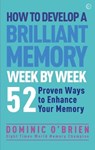 How to Develop a Brilliant Memory Week by Week - Dominic O'Brien - 9781780287904