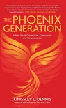 The Phoenix Generation - Kingsley L. Dennis - 9781780288246