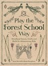 Play the Forest School Way - Jane Worroll ; Peter Houghton - 9781780289298