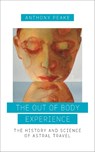 The Out of Body Experience - Anthony Peake - 9781780289489