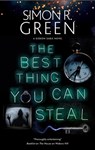The Best Thing You Can Steal - Simon R. Green - 9781780297606
