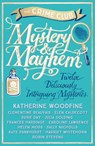 Mystery & Mayhem - Katherine Woodfine ; Julia Golding ; Robin Stevens ; Frances Hardinge ; Clementine Beauvais ; Elen Caldecott ; Susie Day ; Caroline Lawrence ; Helen Moss ; Sally Nicholls ; Kate Pankhurst ; Harriet Whitehorn - 9781780317465