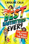 The Good, the Bad and the Bossy (Best Babysitters Ever) - Caroline Cala - 9781780318219