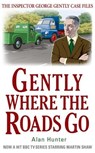 Gently Where the Roads Go - Mr Alan Hunter - 9781780331508