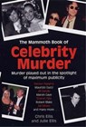 The Mammoth Book of Celebrity Murders - Chris Ellis - 9781780334097