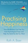 Practising Happiness - Ruth A. Baer - 9781780334394