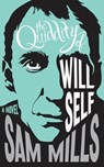 The Quiddity of Will Self - Sam Mills - 9781780335025