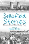 Sellafield Stories - Hunter Davies - 9781780335131