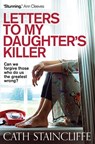 Letters To My Daughter's Killer - Cath Staincliffe - 9781780335728