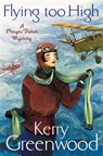 Flying Too High: Miss Phryne Fisher Investigates - Kerry Greenwood - 9781780339528