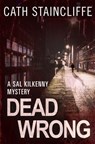 Dead Wrong - Cath Staincliffe - 9781780339900