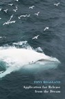 Application for Release from the Dream - Tony Hoagland - 9781780372983