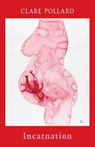 Incarnation - Clare Pollard - 9781780373379