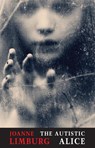 The Autistic Alice - Joanne Limburg - 9781780373430