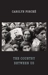 The Country Between Us - Carolyn Forche - 9781780373744