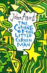 The Coming of the Little Green Man - John Agard - 9781780374185