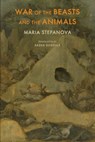 War of the Beasts and the Animals - Maria Stepanova - 9781780375342