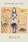 Melete - Jennifer Lee Tsai - 9781780377575