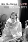 Life Immediately - Lily Blacksell - 9781780377872