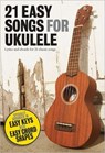 21 Easy Songs for Ukulele - Hal Leonard Publishing Corporation - 9781780382586