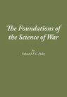 The Foundations of the Science of War - J F C Fuller ; Combat Studies Institute Press - 9781780396743