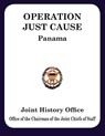 Operation JUST CAUSE - Ronald H. Cole ; Joint History Office ; Chairman Joint Chiefs of Staff - 9781780398419