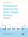 Performance Indicators for Water Supply Services - Helena Alegre ; Jaime M. Baptista ; Enrique Cabrera ; Francisco Cubillo - 9781780406329
