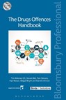 The Drugs Offences Handbook - TIM MOLONEY KC ; STEVEN BIRD ; TOM STEVENS ; HARRIET JOHNSON ; ABIGAIL BRIGHT ; PAUL (DOUGHTY STREET CHAMBERS,  UK) Mason - 9781780436630