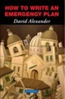 How to Write an Emergency Plan - David E. Alexander - 9781780460130