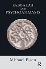 Kabbalah and Psychoanalysis - Michael Eigen - 9781780490809