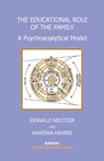The Educational Role of the Family - Martha Harris ; Donald Meltzer - 9781780491400