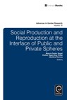 Social Production and Reproduction at the Interface of Public and Private Spheres - Marcia Texler Segal ; Esther Ngan-Ling Chow ; Vasilikie (Vicky) Demos - 9781780528748
