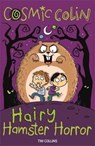 Cosmic Colin: Hairy Hamster Horror - Tim Collins ; John Bigwood - 9781780554808